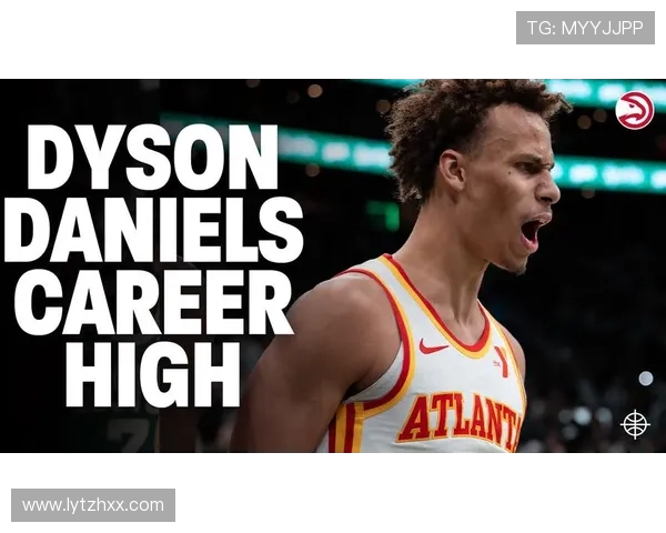戴森丹尼尔斯崭露头角NBA新星的成长与未来展望 戴森丹尼尔斯崭露头角NBA新星的成长与未来展望